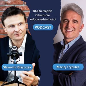 Firma bez strachu: budowanie bezpieczeństwa psychologicznego w zespole – gość: Maciej Trybulec - epizod 2, Sławek Błaszczak
