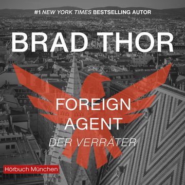 Foreign Agent - Der Verräter audiobook, Brad Thor.