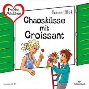 Freche Mädchen: Chaosküsse mit Croissant, Hortense Ullrich