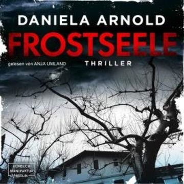 Frostseele (ungekürzt) audiobook, Daniela Arnold