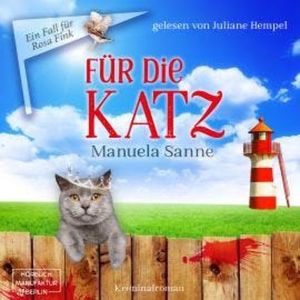 Für die Katz - Ein Fall für Rosa Fink, Band 1 (ungekürzt), Manuela Sanne