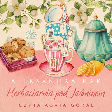 Herbaciarnia pod Jaśminem audiobook, Aleksandra Rak