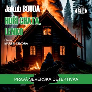 Hoří chata, Lenko, Jakub Bouda