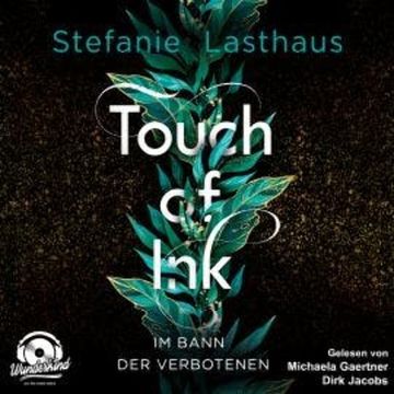 Im Bann der Verbotenen - Touch of Ink, Band 2 (Ungekürzt) audiobook, Stefanie Lasthaus
