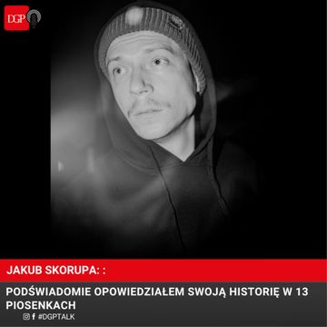 Jakub Skorupa: Podświadomie opowiedziałem swoją historię w 13 piosenkach audiobook, Dziennik Gazeta Prawna