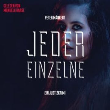 Jeder Einzelne: Justizkrimi (Ein Marie-Marler-Justizkrimi) audiobook, Peter Märkert