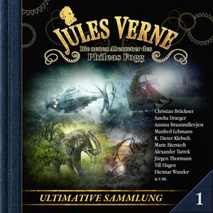 Jules Verne, Die neuen Abenteuer des Phileas Fogg, Ultimative Sammlung Volume 1 (ungekürzt), Jules Verne