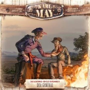 Karl May, Folge 9: Das Geheimnis von Old Surehand II: Der General audiobook, Eric Zerm