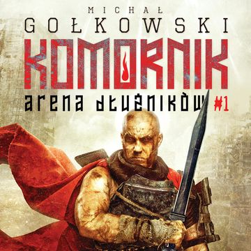 Komornik. Arena Dłużników. Tom 1 audiobook, Michał Gołkowski