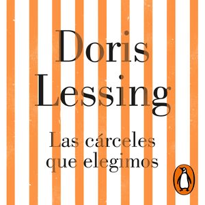 Las cárceles que elegimos, Doris Lessing