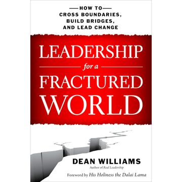 Leadership for a Fractured World - How to Cross Boundaries, Build Bridges, and Lead Change (Unabridged) audiobook, Dean WIlliams