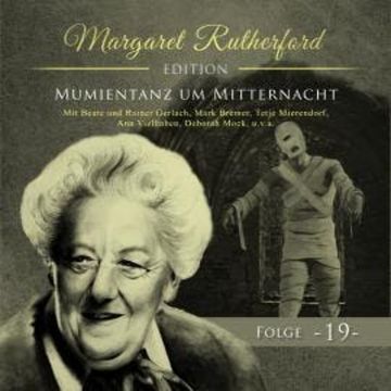 Margaret Rutherford, Folge 19: Mumientanz um Mitternacht audiobook, Christoph Soboll