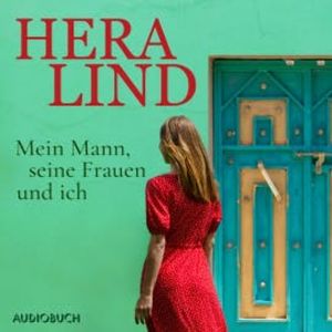 Mein Mann, seine Frauen und ich, Hera Lind