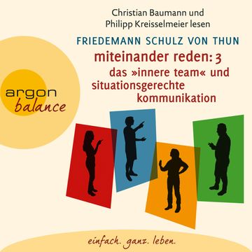 Miteinander reden, teil 3: Das "Innere Team" und situationsgerechte Kommunikation - Kommunikation, Person, Situation audiobook, Friedemann Schulz von Thun