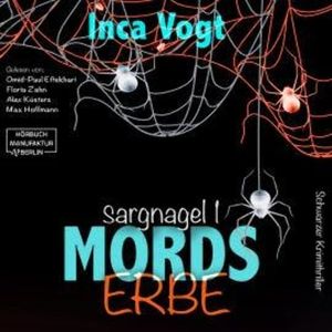 Mordserbe - Sargnagel - Schwarzer Krimithriller, Band 1 (ungekürzt), Inca Vogt