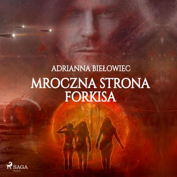 Mroczna strona Forkisa audiobook, Adrianna Biełowiec
