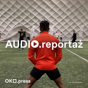 Nie mam za złe żołnierzom, że wyrzucali mnie za płot. Jestem czarny i dumny audiobook, OKO.press