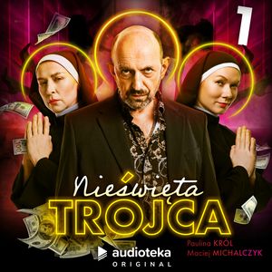 Nieświęta trójca. Odcinek 1, Maciej Michalczyk, Paulina Król