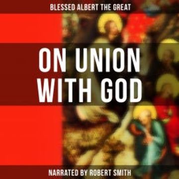 On Union with God audiobook, Blessed Albert the Great