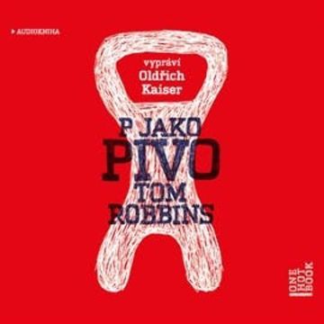 P jako pivo, Tom Robbins