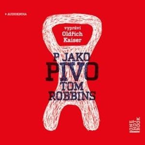 P jako pivo, Tom Robbins