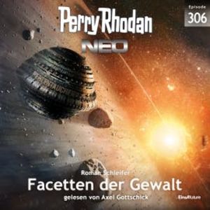 Perry Rhodan Neo 306: Facetten der Gewalt, Roman Schleifer