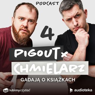 PigOut i Chmielarz gadają o książkach. Odcinek 4 audiobook, PigOut, Wojciech Chmielarz