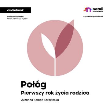 Połóg. Pierwszy rok życia rodzica audiobook, Zuzanna Kołacz-Kordzińska