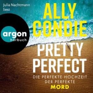 Pretty Perfect - Die perfekte Hochzeit. Der perfekte Mord (Ungekürzte Lesung), Ally Condie