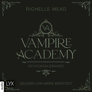 Schicksalsbande - Vampire Academy, Teil 6 (Ungekürzt) audiobook, Richelle Mead
