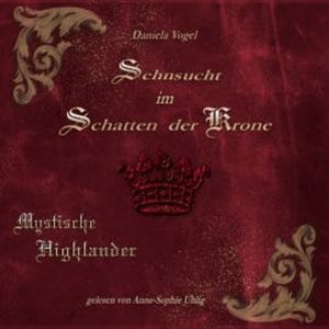 Sehnsucht im Schatten der Krone, Daniela Vogel