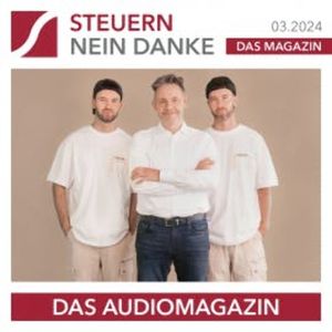 Steuern Nein Danke - Das Audiomagazin - 03.2024, Burkhard Küpper