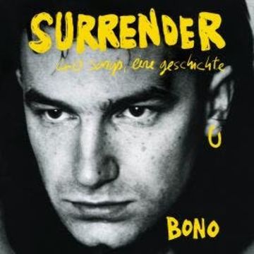 Surrender - 40 Songs, eine Geschichte (Ungekürzte Lesung) audiobook, Bono