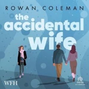 The Accidental Wife, Rowan Coleman