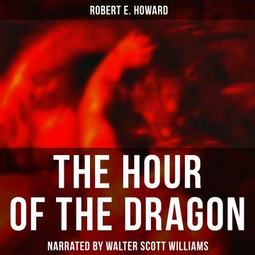 The Hour of the Dragon audiobook, Robert E. Howard