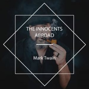 The Innocents Abroad, Mark Twain
