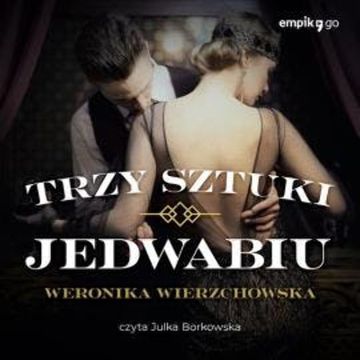 Trzy sztuki jedwabiu audiobook, Weronika Wierzchowska