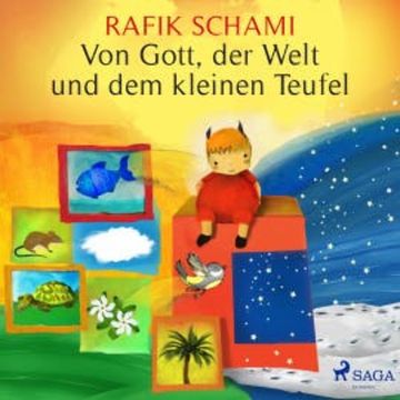 Von Gott, der Welt und dem kleinen Teufel audiobook, Rafik Schami