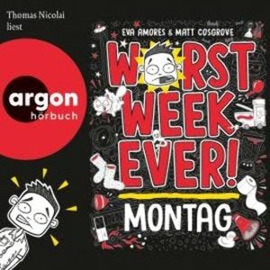 Worst Week Ever - Montag - Worst Week Ever, Band 1 (Ungekürzte Lesung), Eva Amores, Matt Cosgrove