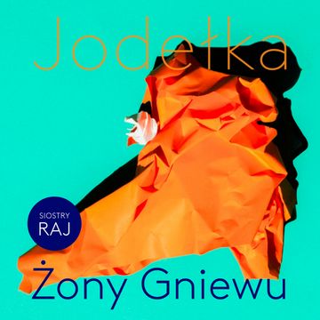 Żony Gniewu, Joanna Jodełka