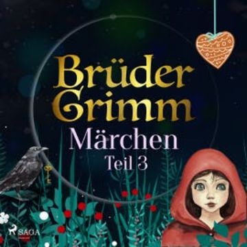 Brüder Grimms Märchen Teil 3 audiobook, Brüder Grimm
