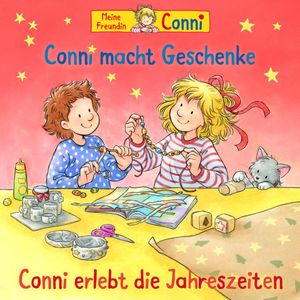 Conni macht Geschenke / Conni erlebt die Jahreszeiten, Liane Schneider