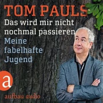Das wird mir nicht nochmal passieren audiobook, Tom Pauls