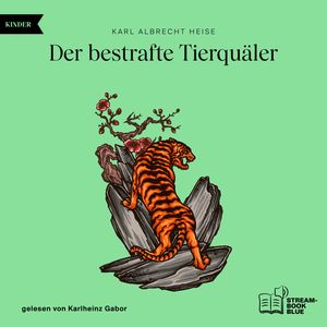 Der bestrafte Tierquäler, Karl Albrecht Heise