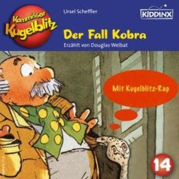 Der Fall Kobra - Kommissar Kugelblitz, Folge 14 (Ungekürzt) audiobook, Ursel Scheffler