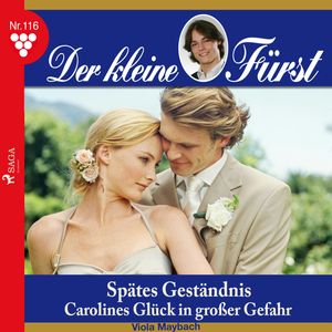 Der kleine Fürst 116: Spätes Geständnis. Carolines Glück in großer Gefahr, Viola Maybach
