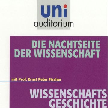 Die Nachtseite der Wissenschaft audiobook, Ernst Peter Fischer