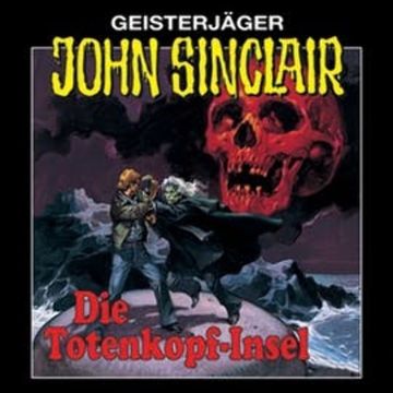 Die Totenkopf-Insel (John Sinclair 2 - Remastered) audiobook, Jason Dark