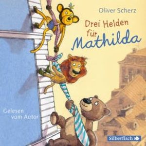 Drei Helden für Mathilda, Oliver Scherz