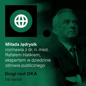 „Drugi rzut OKA”. Dlaczego Trump nienawidzi WHO i czy Robert Kennedy Jr rozwali ochronę zdrowia w USA, OKO.press
